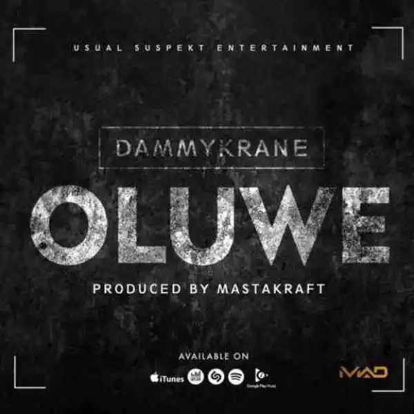 Dammy Krane - Oluwe (Prod. by Masterkraft)